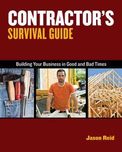 Contractor’s Survival Guide: Building Your Business in Good Times and Bad